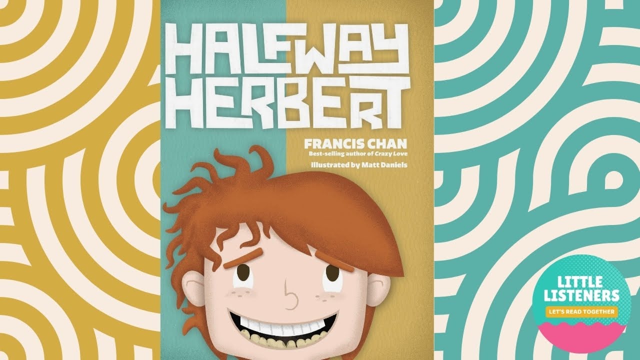 Halfway Herbert by Francis Chan - Children's Book Read Aloud
