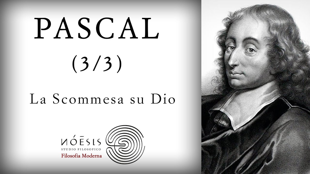 PASCAL [3/3]: La scommessa su Dio