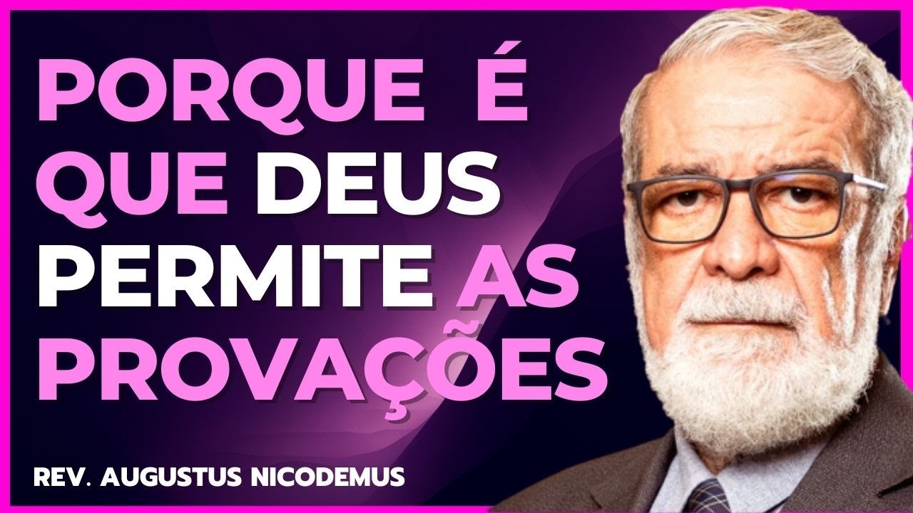 PORQUE CRENTES FIÉIS SOFREM TANTO | Rev. Augustus Nicodemus