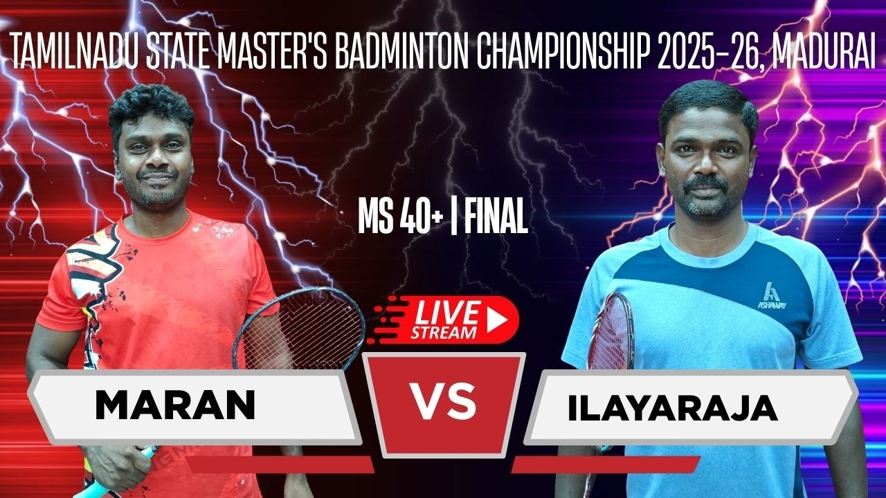 MS 40+ | (Final) | Maran M P vs Ilayaraja Kalyanasundaram