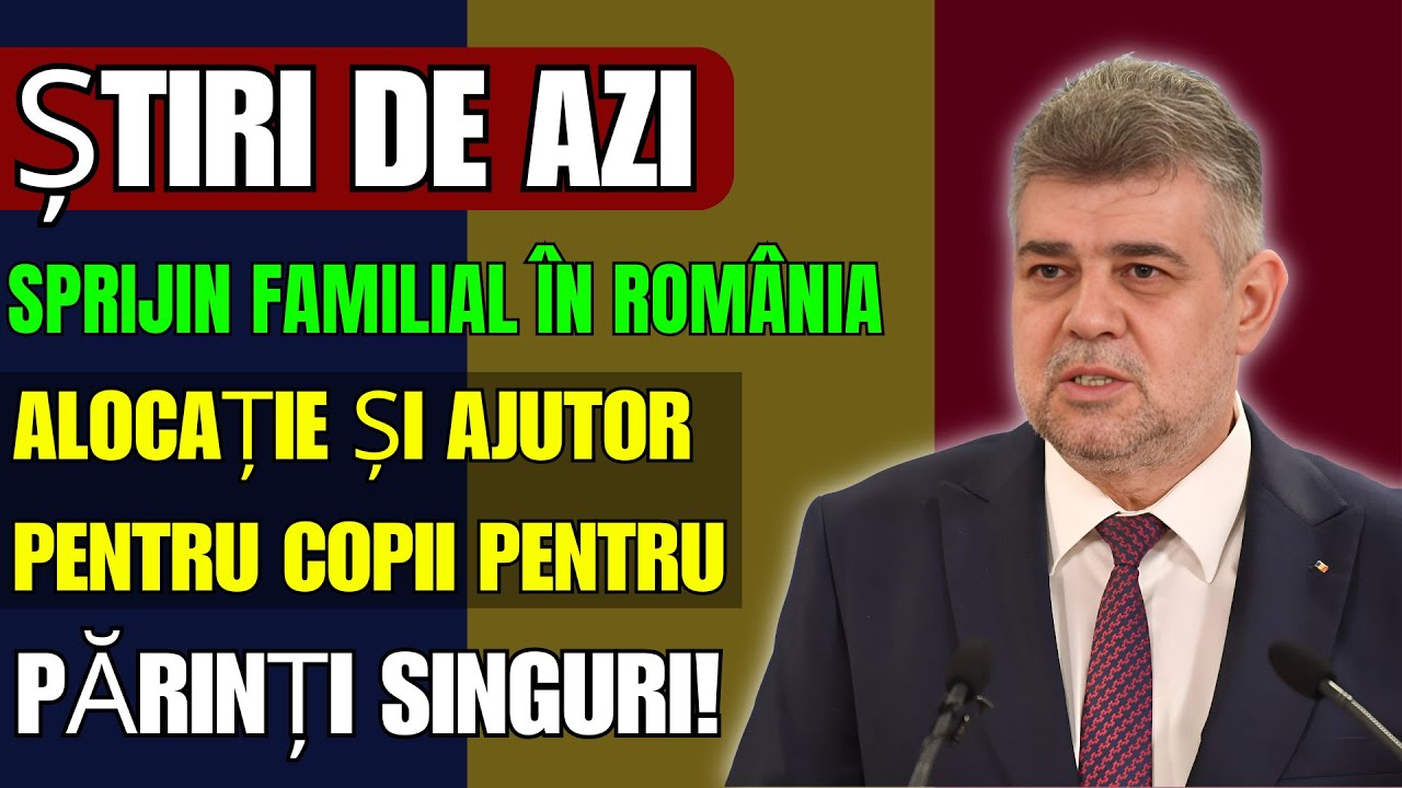 ȘTIRI de azi:🚨 Sprijin familial &icirc;n Rom&acirc;nia: Alocație și ajutor pentru copii pentru părinți singuri!