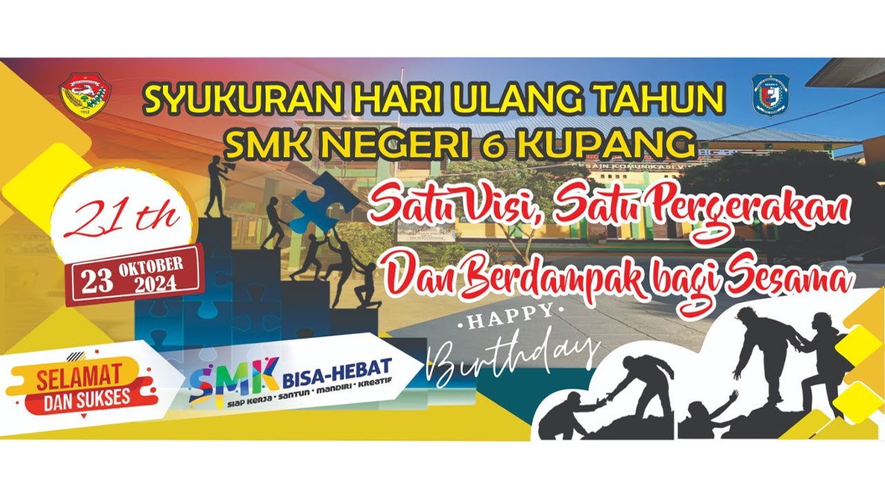 SYUKURAN HUT SMK NEGERI 6 KUPANG - SATU VISI, SATU PERGERAKAN DAN BERDAMPAK BAGI SESAMA