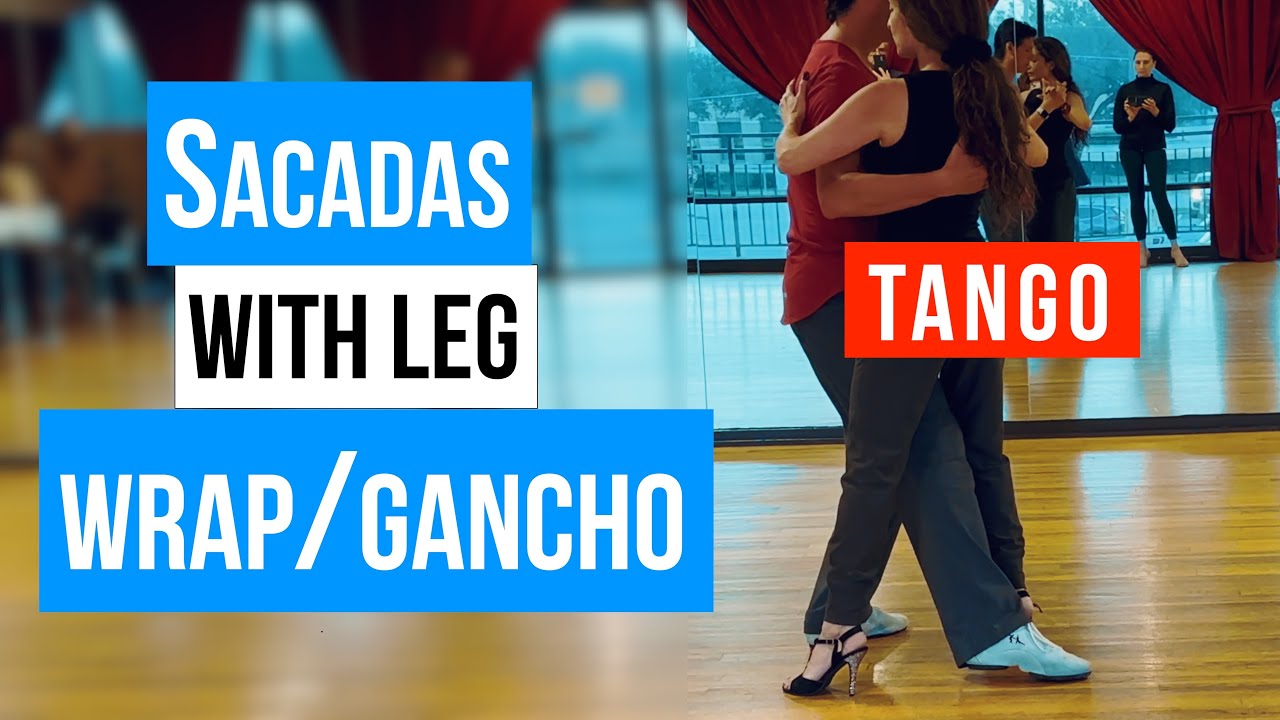 TANGO: Sacadas with Leg Wrap/Gancho (06-18-2025)