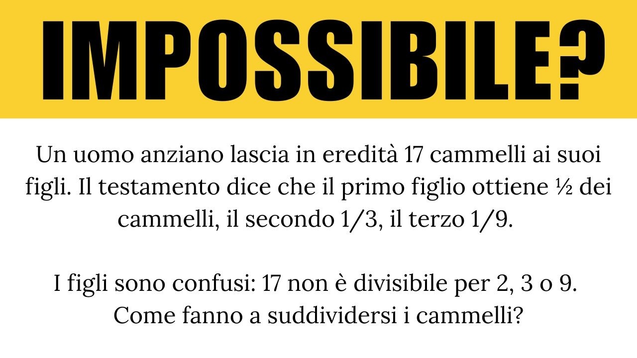 Il rompicapo dei 17 cammelli | Un'eredità da spartire fra tre fratelli