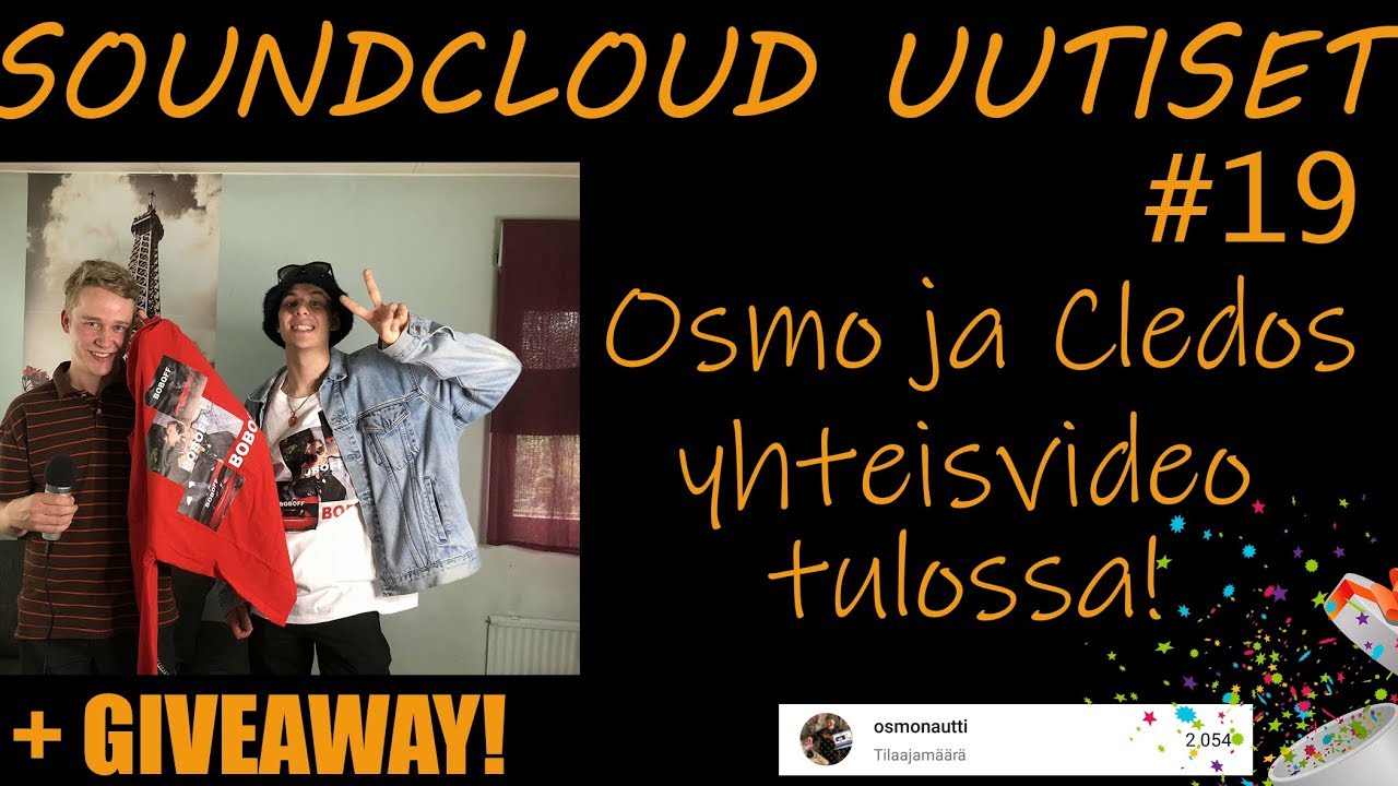 SOUNDCLOUD UUTISET #19 - Osmo x Cledos video, r&auml;pp&auml;reill&auml; muodonmuutoksia! +giveaway