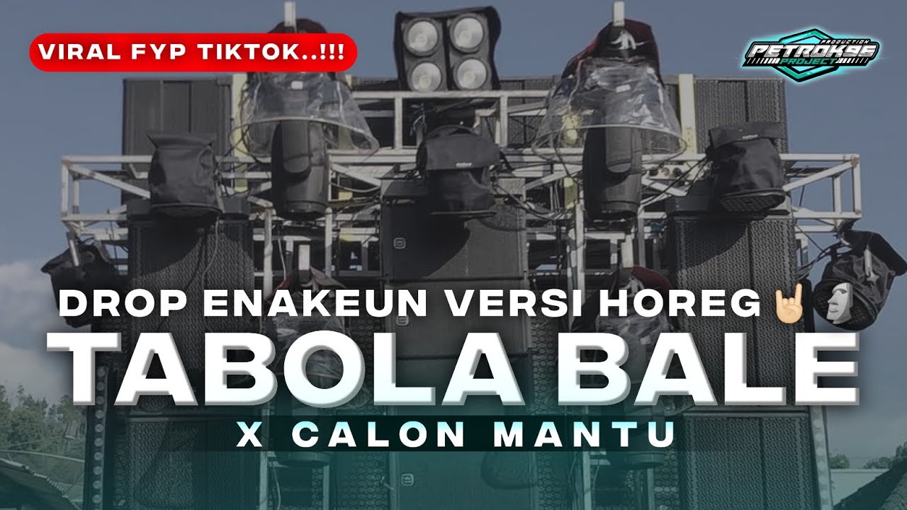DJ DROP ENAKEUN TABOLA BALE X CALON MANTU VERSI HOREG FYP TIKTOK YANG DI TUNGGU TUNGGU