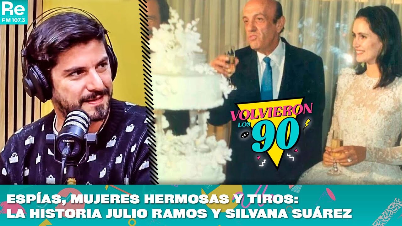 Espías, mujeres hermosas y tiros:  LA HISTORIA JULIO RAMOS Y SILVANA SUÁREZ | Volvieron los 90'
