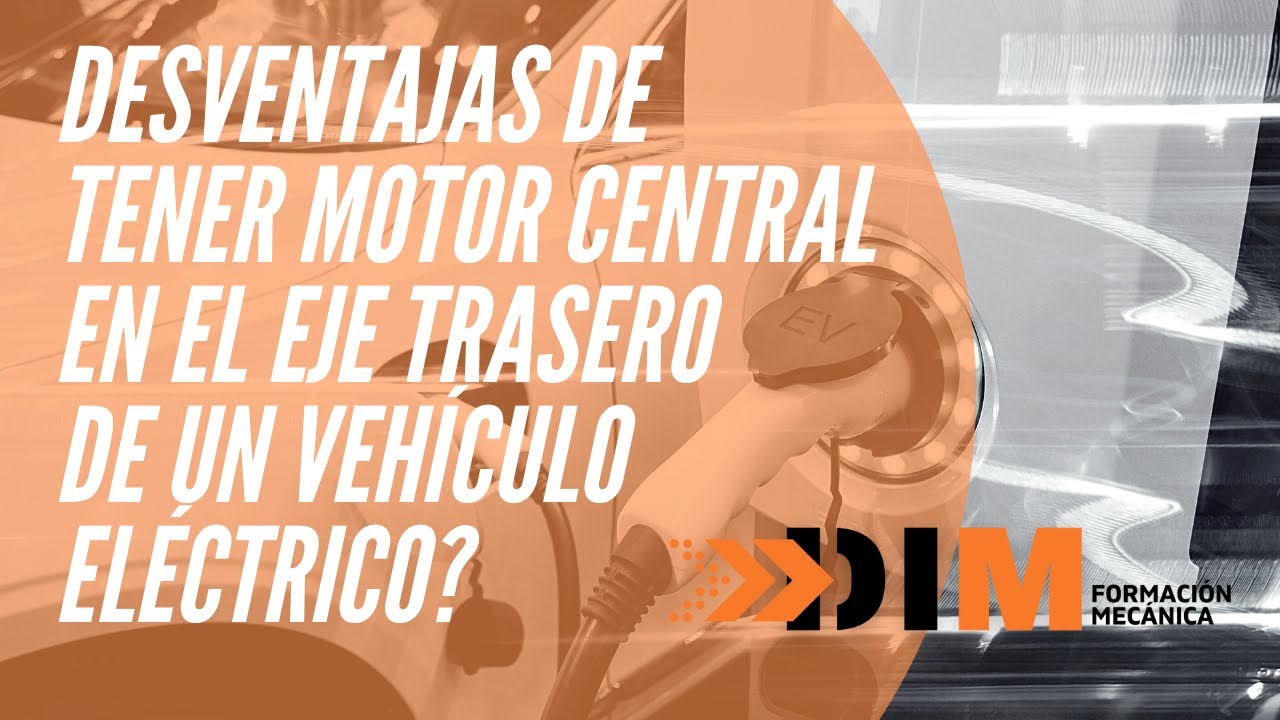 &iquest;Qu&eacute; DESVENTAJAS ofrece tener un MOTOR CENTRAL en el eje trasero de un VEH&Iacute;CULO EL&Eacute;CTRICO ?
