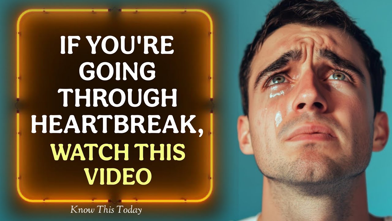 If You're Going Through Heartbreak, Watch This Video