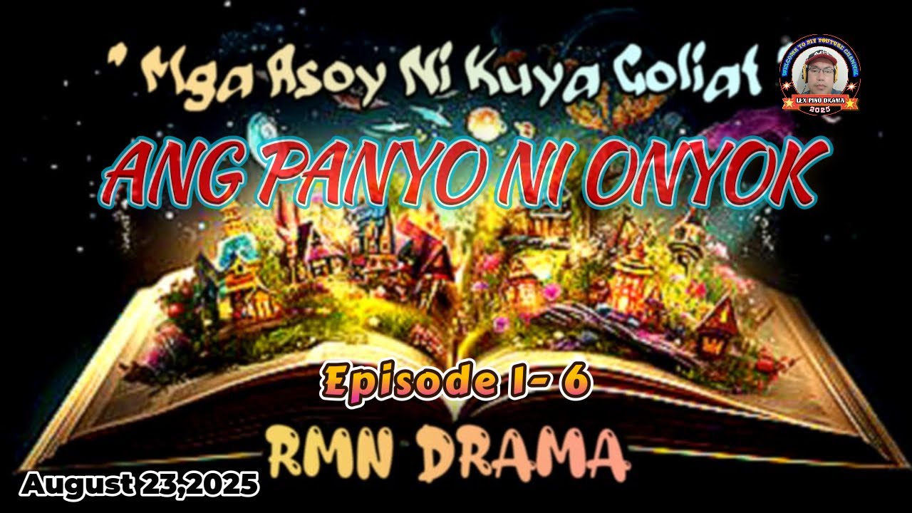 MGA ASOY NI KUYA GOLIAT * Ep.1- 6 * Ang Panyo Ni Onyok * August 23,2025