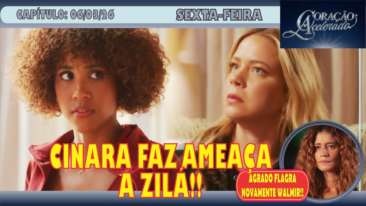 🚨FOFOCANDO: CORAÇÃO ACELERADO -  CINARA AMEAÇA ZILÁ!! - SEXTA-FEIRA (06/03)