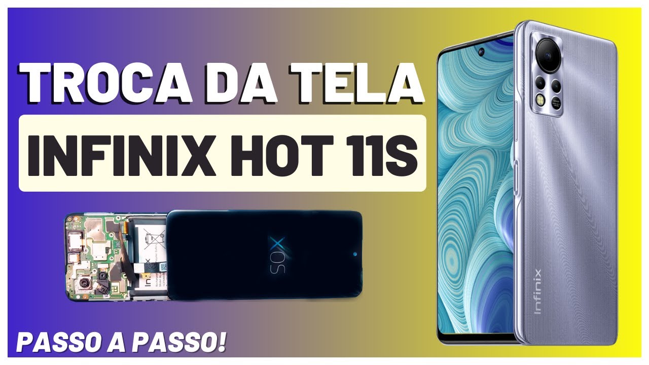 COMO TROCAR A TELA DO INFINIX HOT 11S PASSO A PASSO SIMPLES E RÁPIDO!
