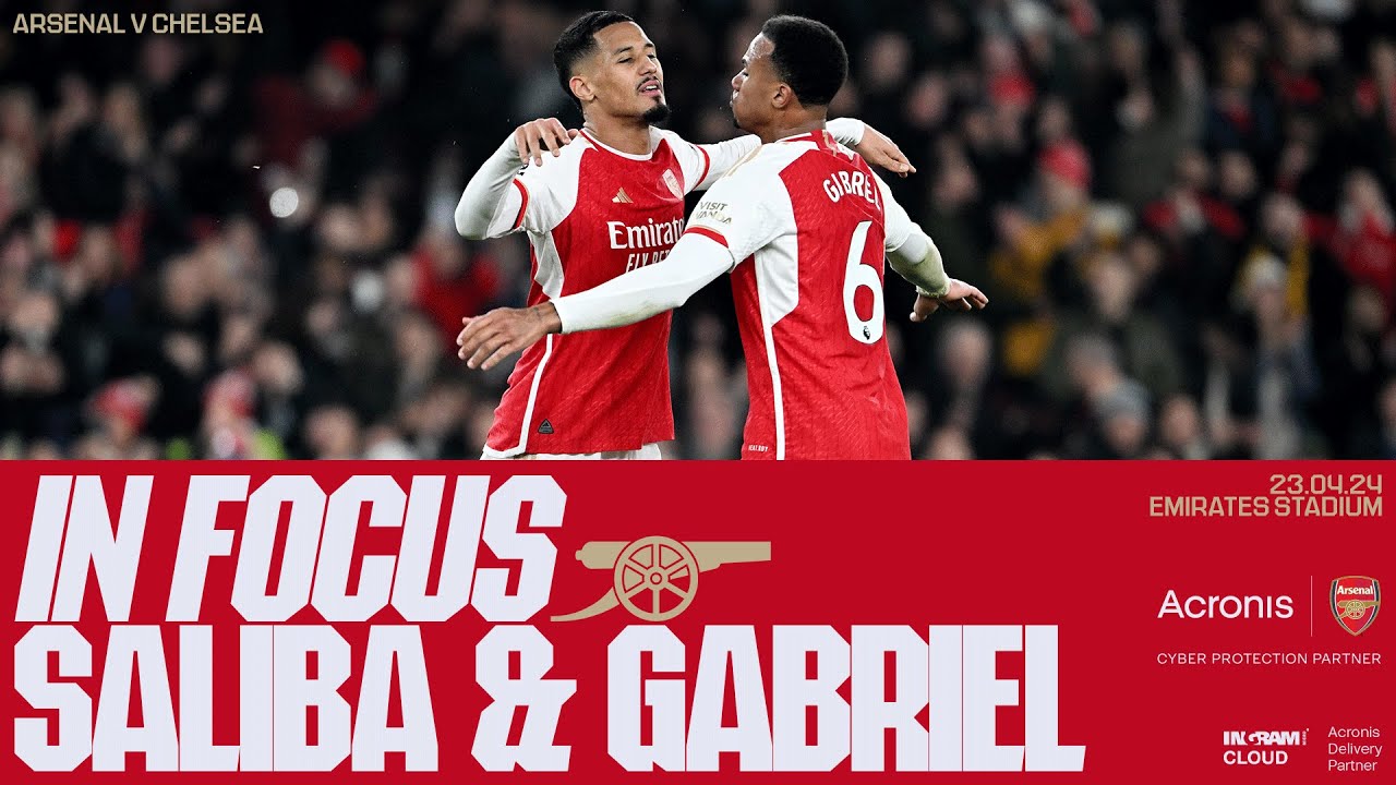 IN FOCUS | William Saliba & Gabriel Magalh&atilde;es | Arsenal vs Chelsea (5-0) | Premier League