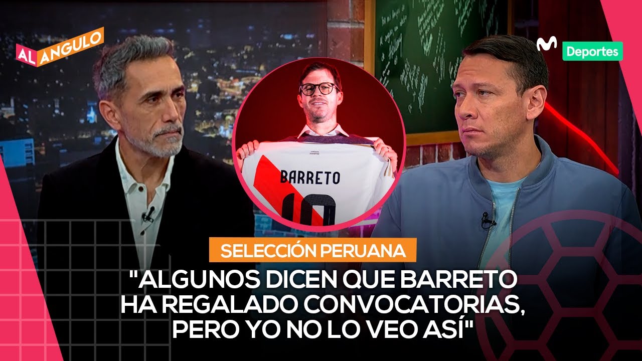 SELECCI&Oacute;N PERUANA: &iquest;LOS ELEGIDOS POR BARRETO SON LOS INDICADOS PARA ESTE NUEVO CICLO? |AL &Aacute;NGULO ⚽️🥅