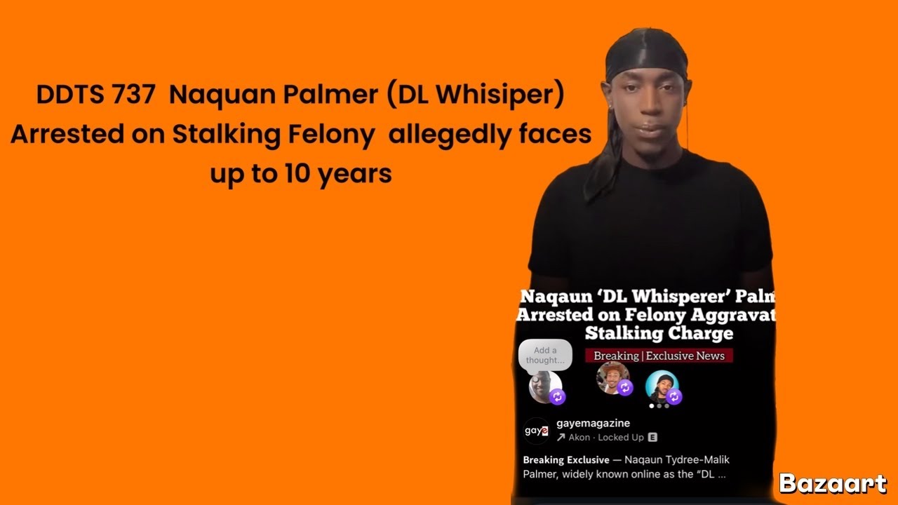 DDTS 737 Naquan Palmer (DL Whisper ) Arrested?!