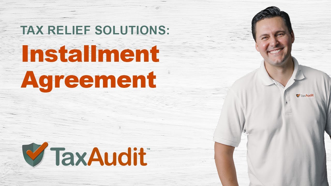 Installment Agreement | Tax Relief Solutions