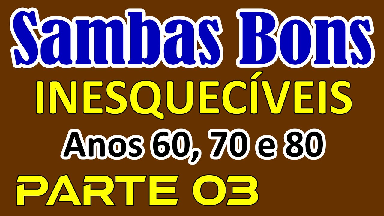 SAMBAS ANTIGOS INESQUECÍVEIS (Parte 03)