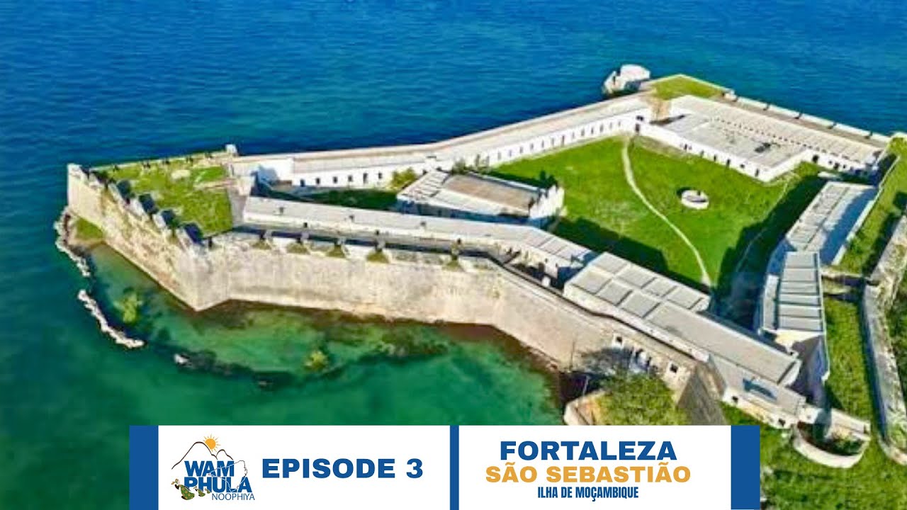 Episode 3: Fortaleza de São Sebastião (Ilha-de-Moçambique) | Nampula