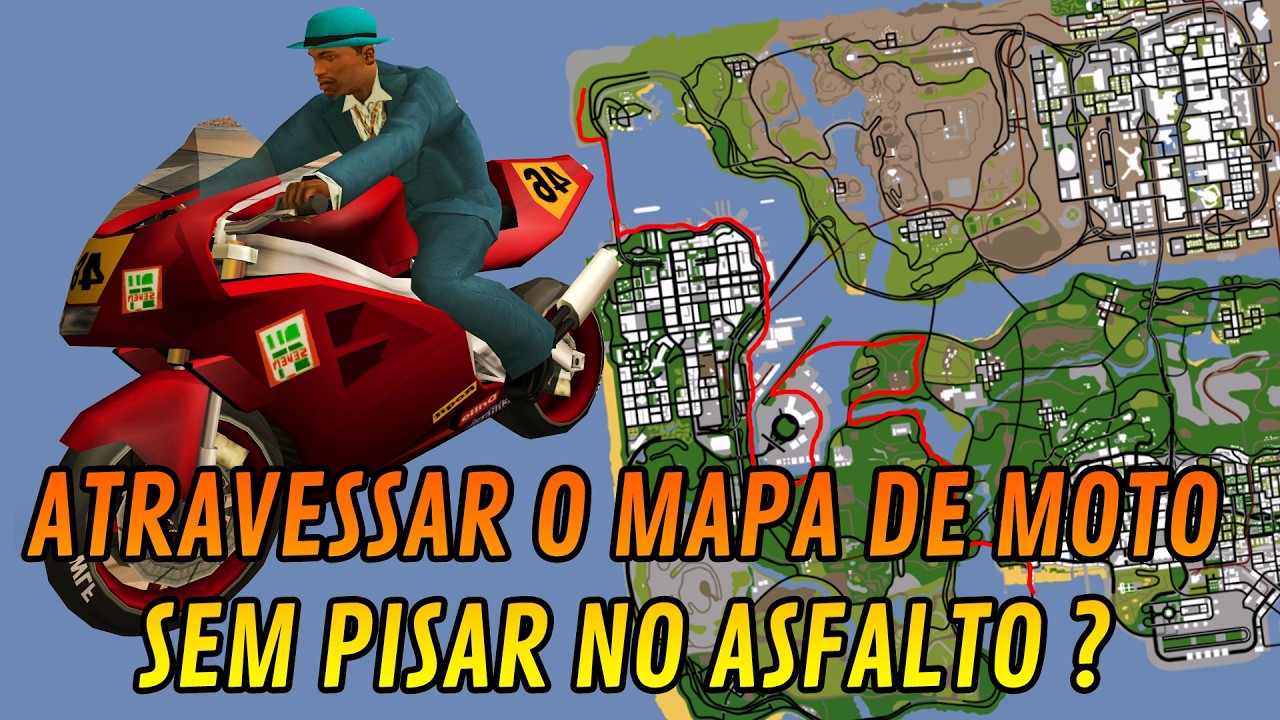 É POSSÍVEL ATRAVESSAR O MAPA DO GTA SAN ANDREAS DE MOTO SEM PISAR NO ASFALTO ?