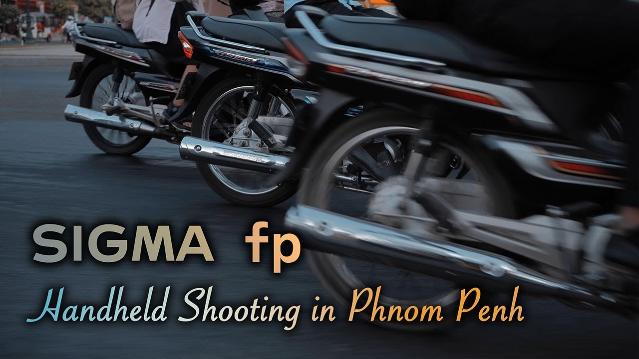 （ほぼ）SIGMA fp Handheld Shooting in Phnom Penh