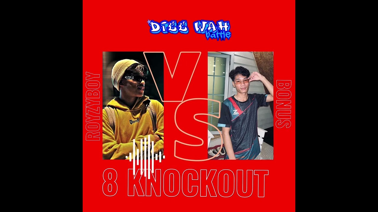 DISS WAH BATTLE 8 KNOCKOUT 🔥ROYZYBOIZ VS BONUS🔥