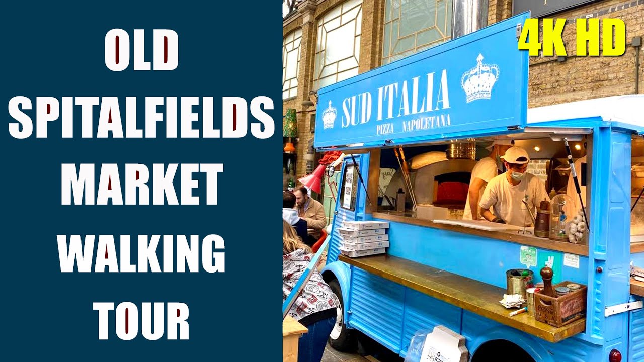 OLD SPITALFIELDS MARKET - Walking Tour May 2021 4K HD