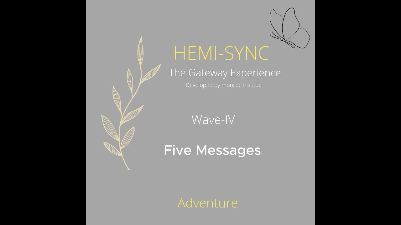 Hemi-Sync Wave IV &ndash; Five Messages | Monroe Institute Gateway Experience