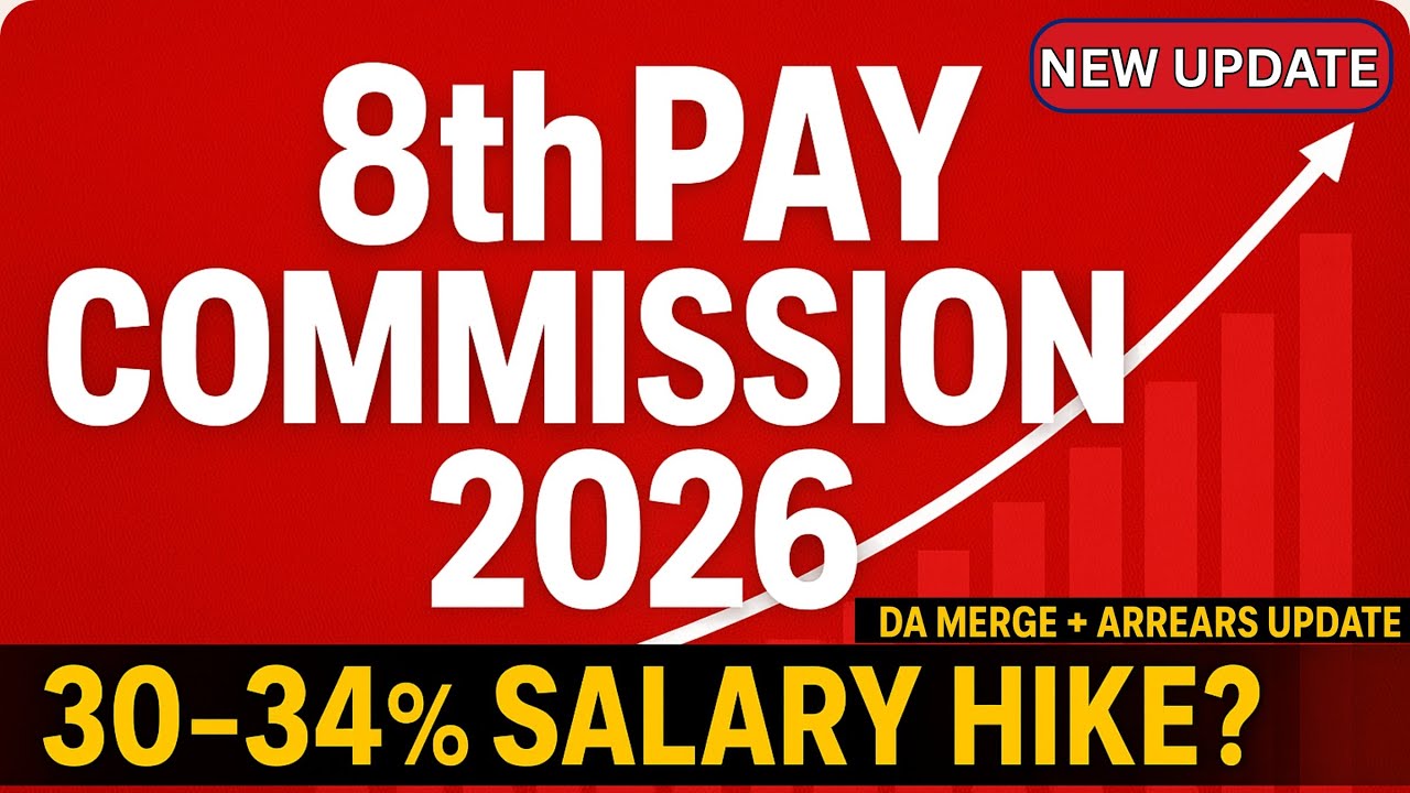 8th Pay Commission 2026 🚨 Salary Hike 30&ndash;34%? DA&ndash;DR Merge Big Update!