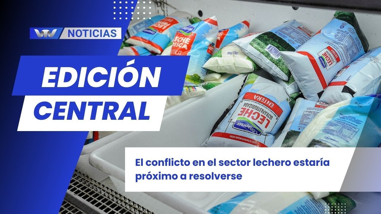 Edici&oacute;n Central 03/09 | El conflicto en el sector lechero estar&iacute;a pr&oacute;ximo a resolverse