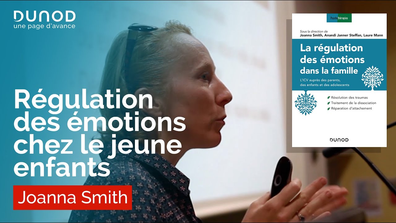 La construction de la régulation des émotions chez le jeune enfants en 7 points-clés - Joanna Smith