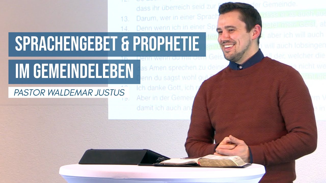 Sprachengebet und Prophetie im Gemeindeleben — Pastor Waldemar Justus