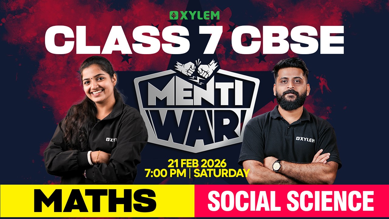 Class 7 CBSE Menti War : Maths vs Social Science | Xylem Class 7 CBSE