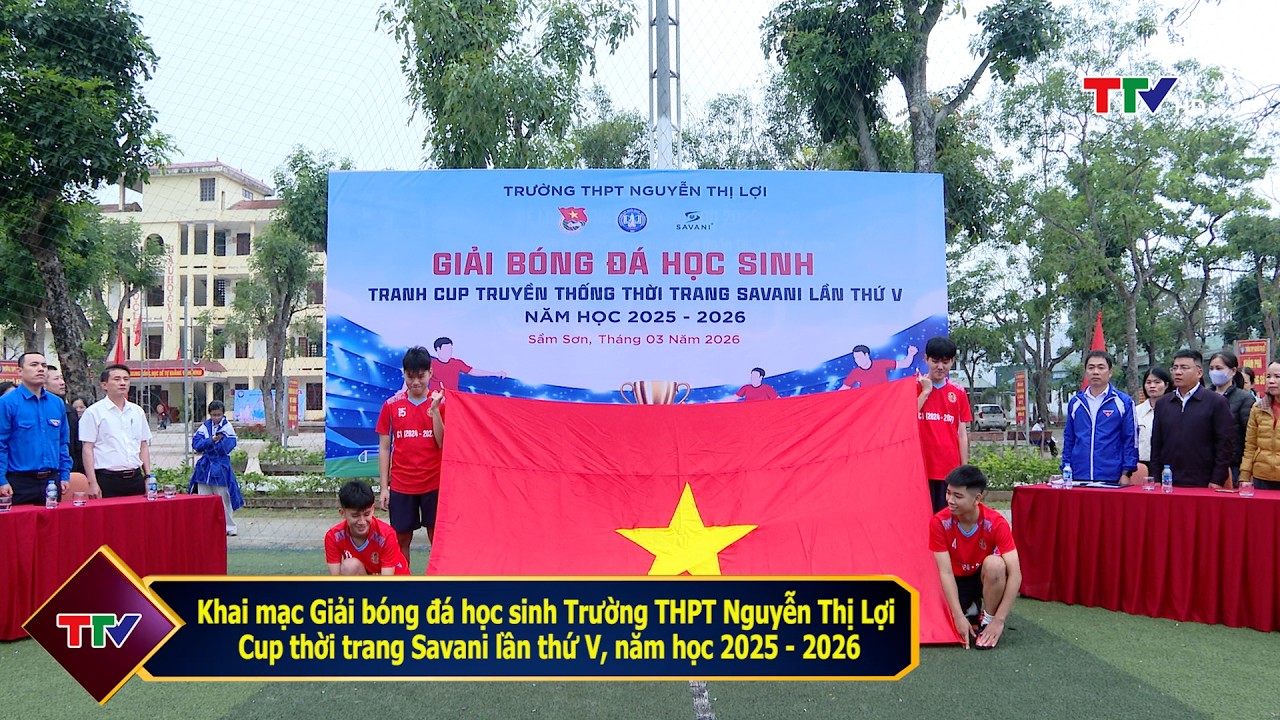 Giải bóng đá truyền thống Trường THPT Nguyễn Thị Lợi - Cup thời trang Savani lần thứ V, năm 2026