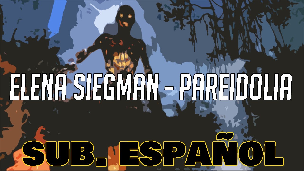 Elena Siegman - Pareidolia (Sub. Español)