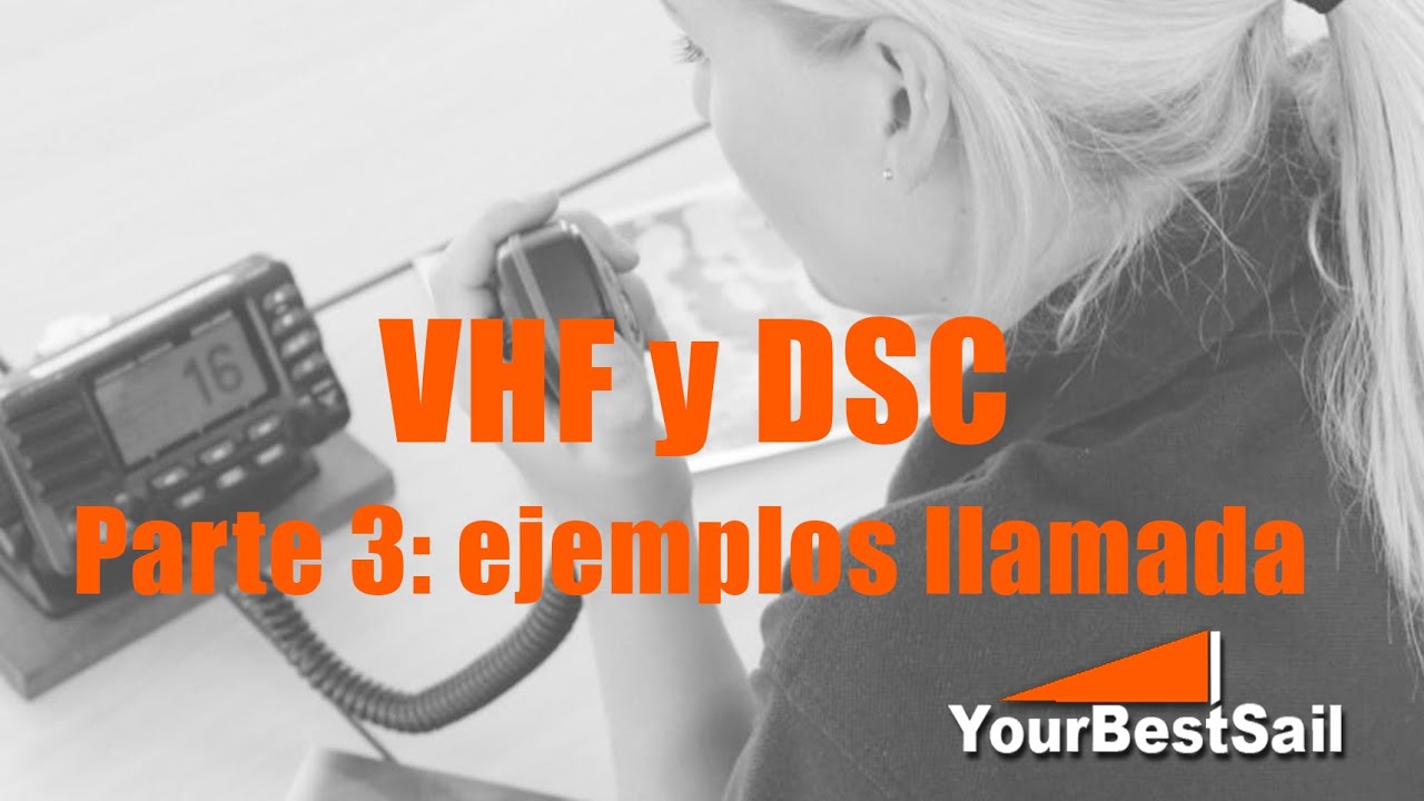 VHF-DSC Parte 3: procedimiento llamada a barcos y estaciones costeras.