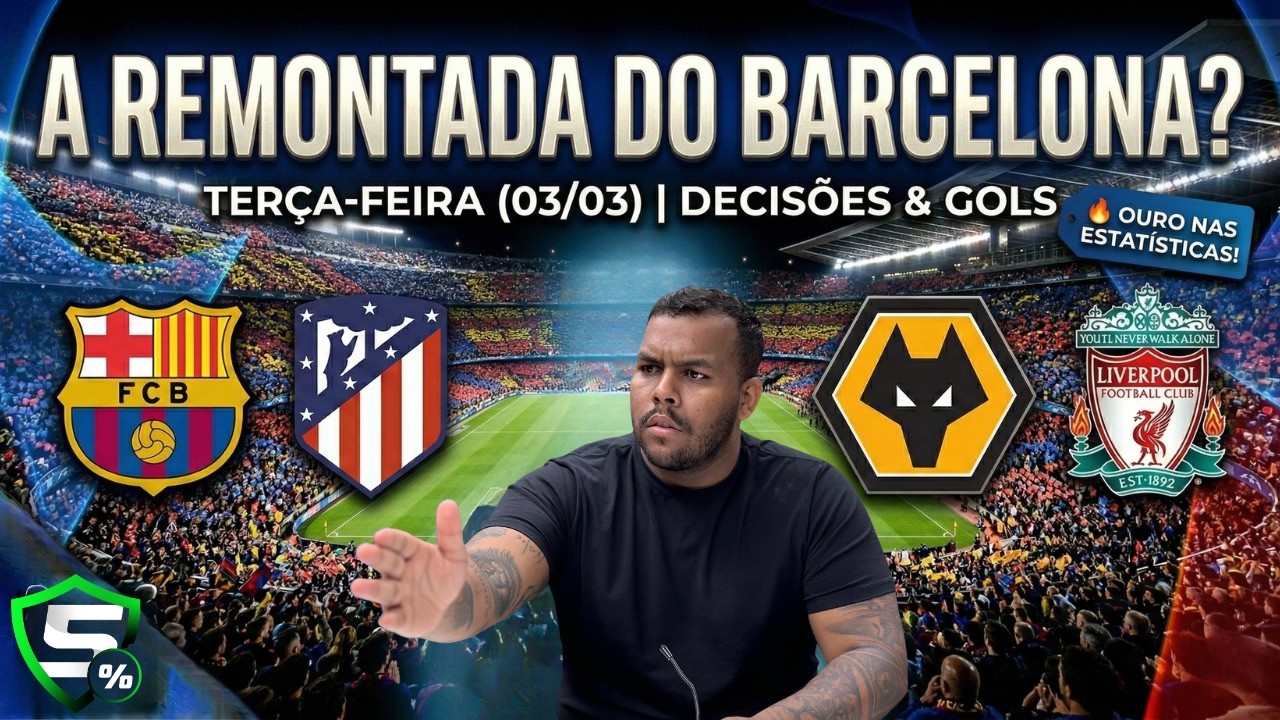 A REMONTADA DO BARCELONA? NÃO APOSTE NO LIVERPOOL HOJE! As Melhores Apostas da Terça (03/03)