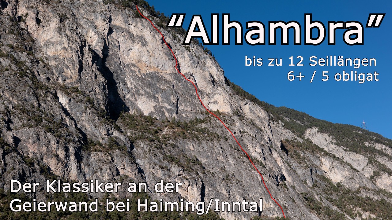 Klettern: Alhambra - Der Klassiker an der Geierwand bei Haiming/Inntal - bis 12 Seillängen 6+/5 obl.