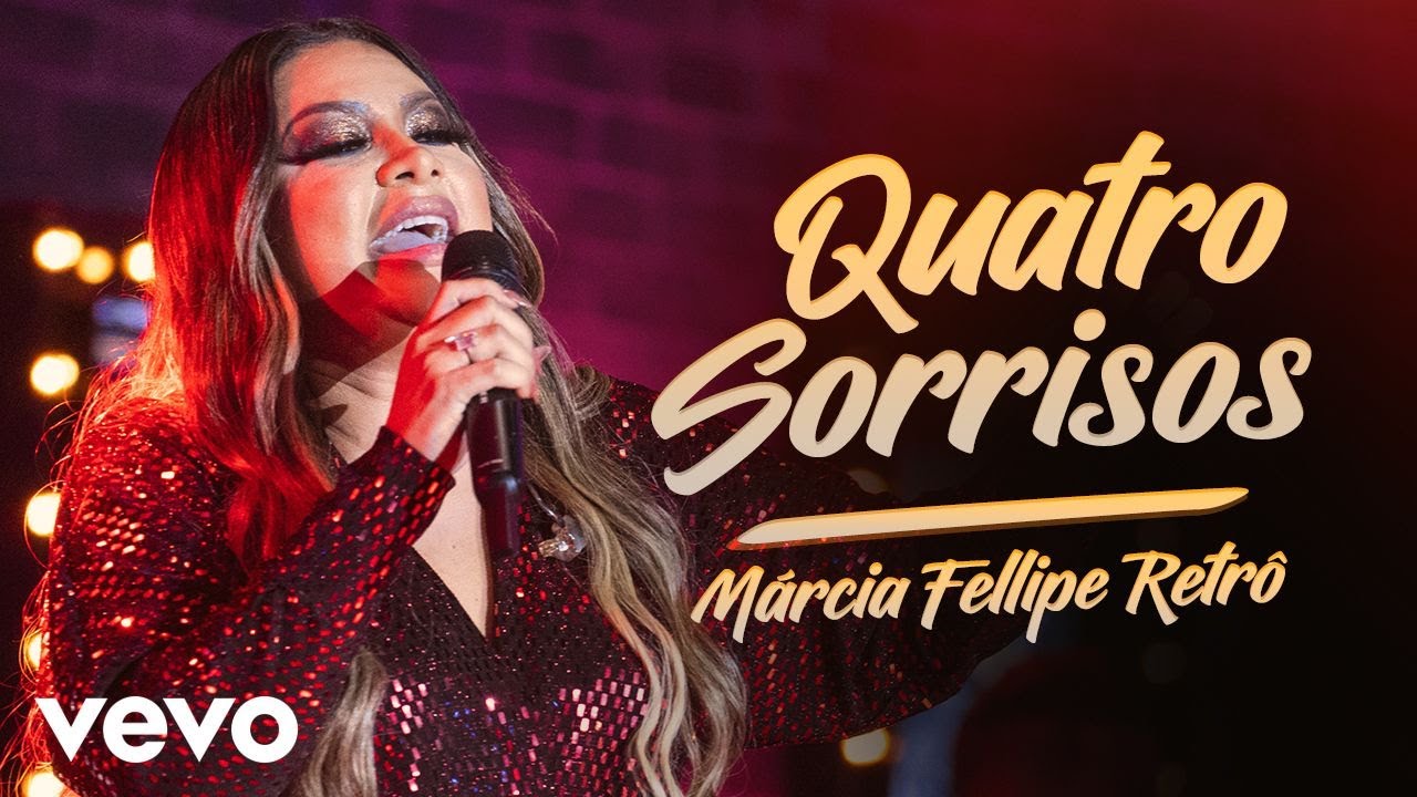 M&aacute;rcia Fellipe - Quatro Sorrisos (Ao Vivo Em Fortaleza / 2019)