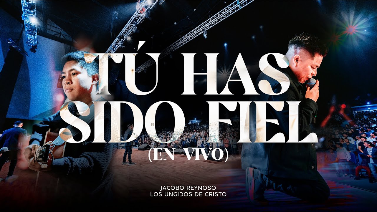 TU HAS SIDO FIEL | JACOBO REYNOSO | LOS UNGIDOS DE CRISTO | VIDEO OFICIAL