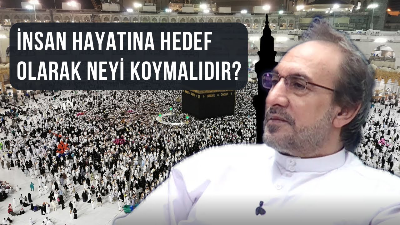 İnsan Hayatına Hedef Olarak Neyi Koymalıdır? - Muhammed Hüseyin (R.A)