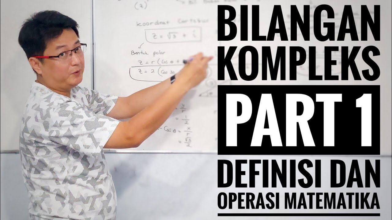 Matematika Kelas XI - Bilangan Kompleks part 1 - Definisi dan Operasi Matematika