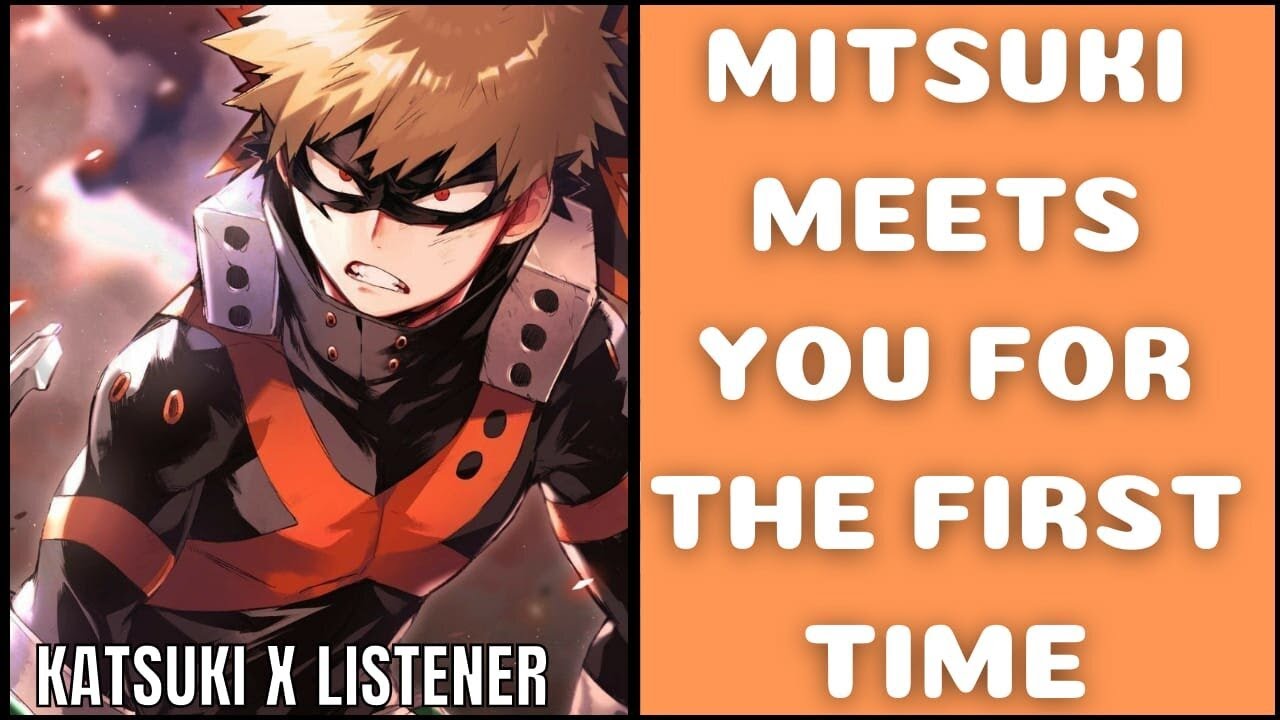 You meet Mitsuki | Bakugou x listener | MHA ASMR