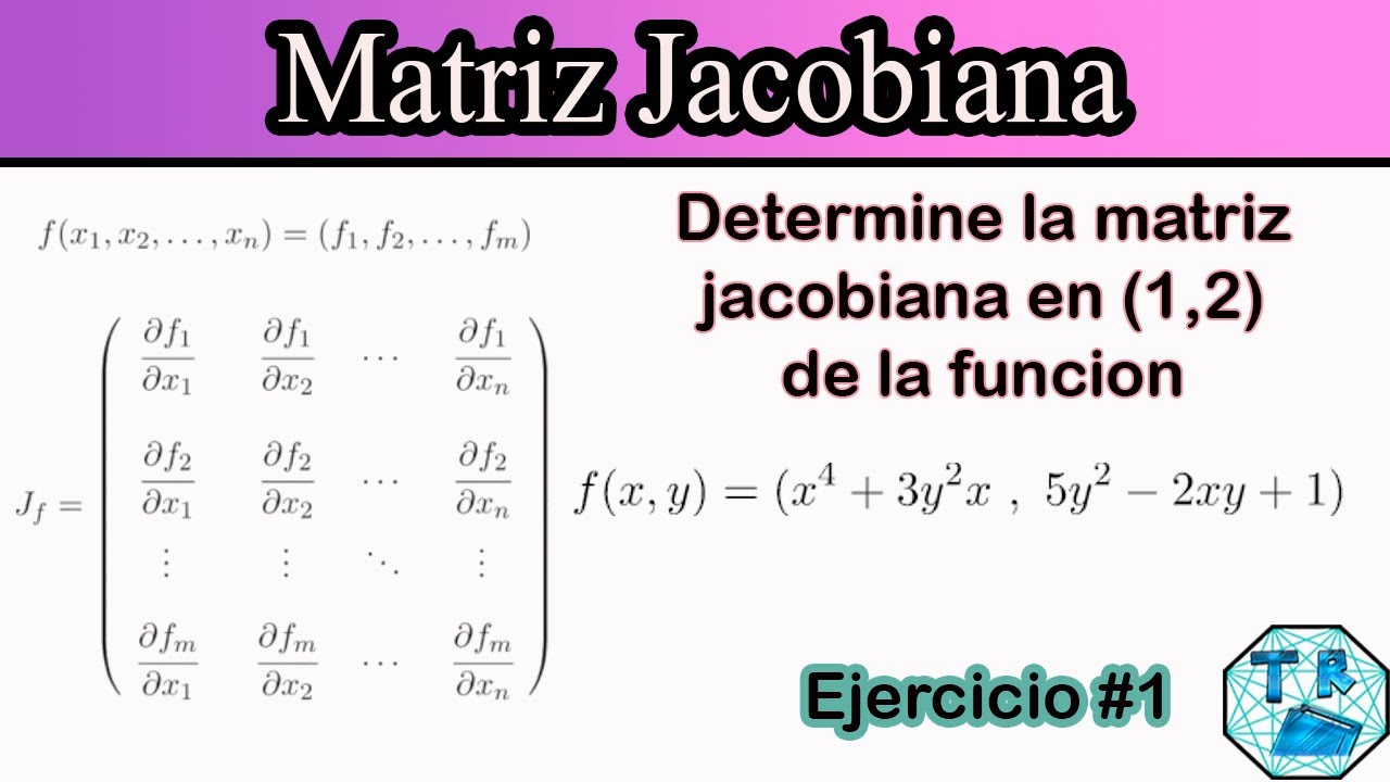 QUE ES UNA MATRIZ JACOBIANA?🤔 | 👉Como calcularla? | Ejercicio #1