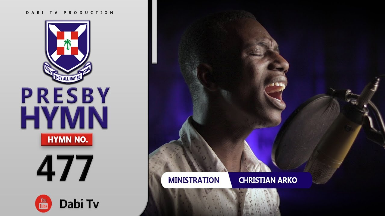 PRESBYTERIAN HYMN 477 - AFEI MAHU NYINASO PA | CHRISTIAN ARKO