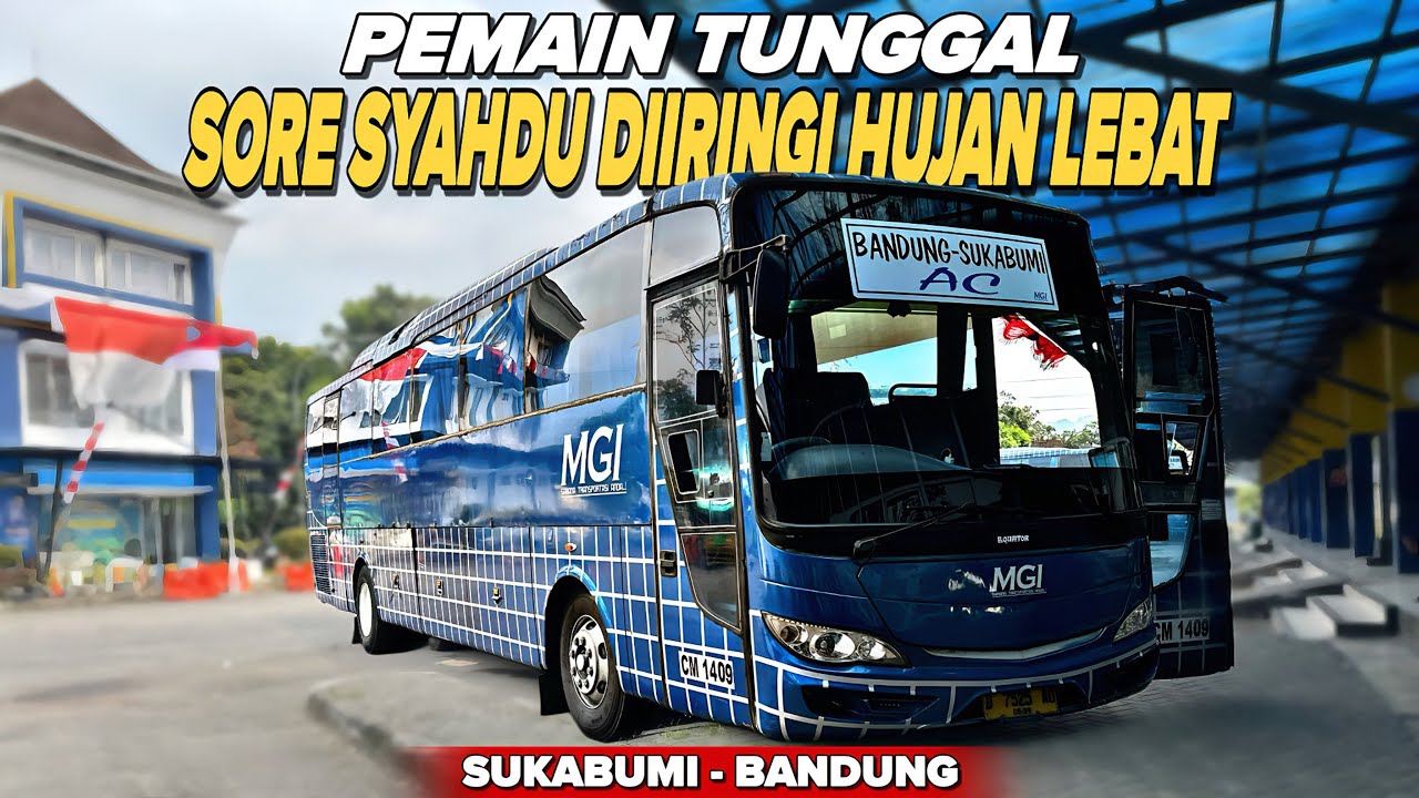 Pemain Tunggal Tidak Ada Lawan, Sore Syahdu Di Iringi Hujan Lebat | Trip Report Bus MGI