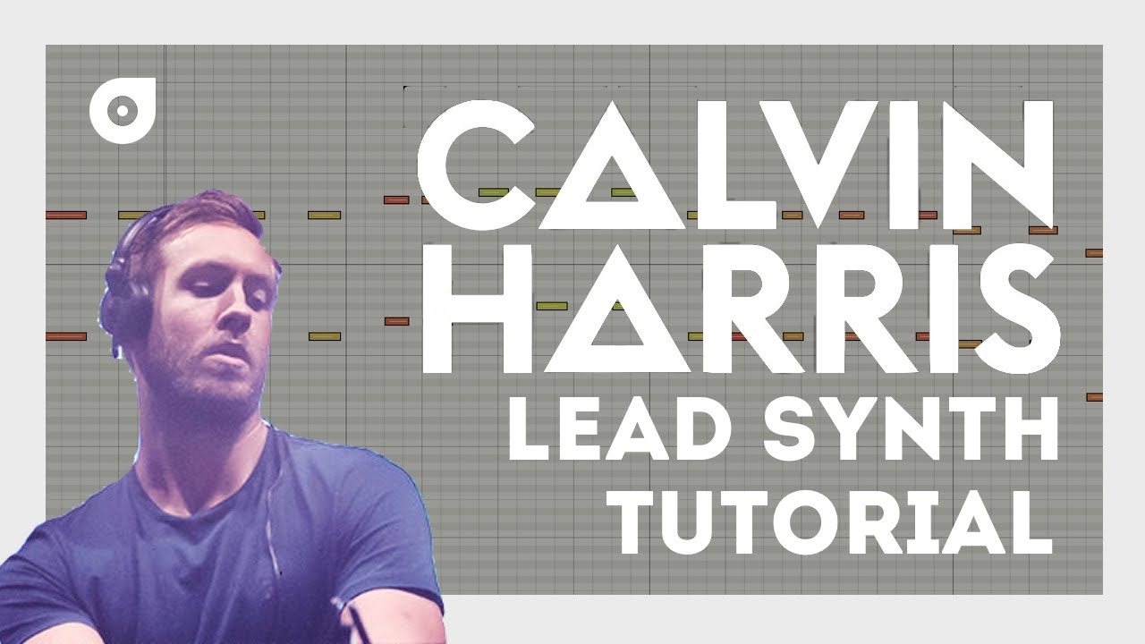 Calvin Harris Lead Synth Tutorial