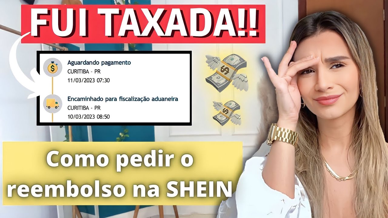 FUI TAXADA NA SHEIN -  COMO PEDIR REEMBOLSO DE VOLTA!