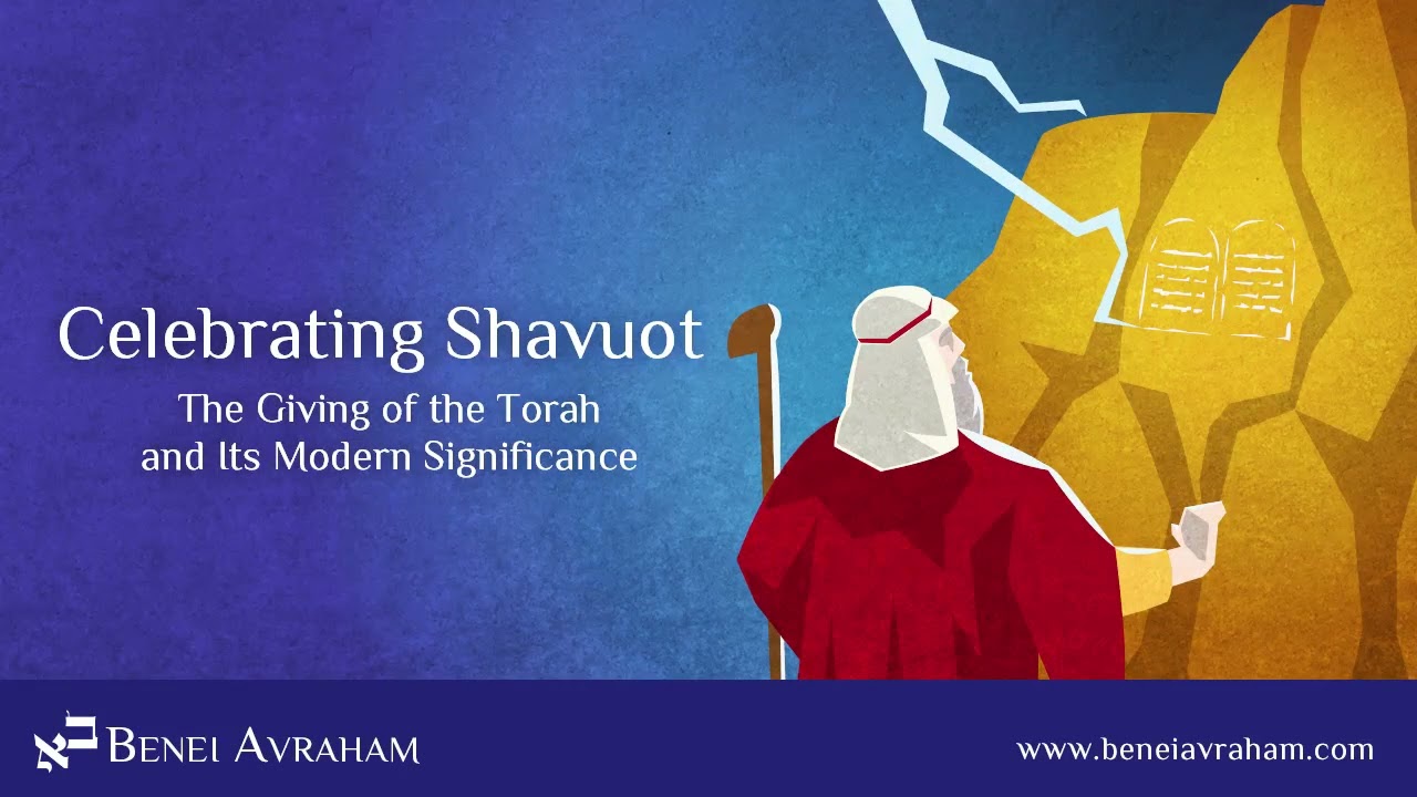 Celebrating Shavuot: The Giving of the Torah and Its Modern Significance