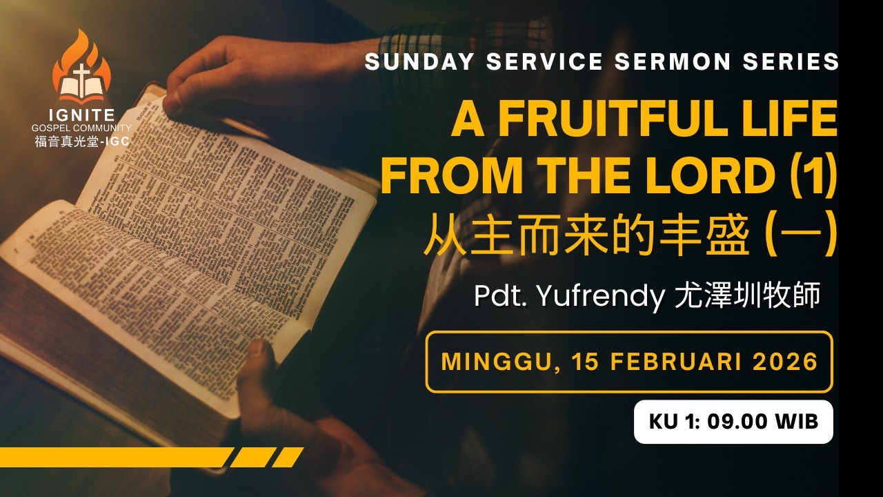 A Fruitful Life from the Lord (1) 从主而来的丰盛 (一) - Pdt. Yufrendy 尤澤圳牧師 - KU 1 - 15 Februari 2026
