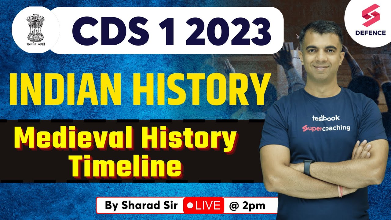 CDS 1 2023 | Indian History | Medieval History Timeline | Defence Indian History | By Sharad Sir
